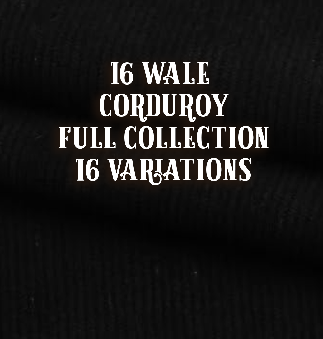 Corduroy | 16 Wale | Full Collection | 16 Variations